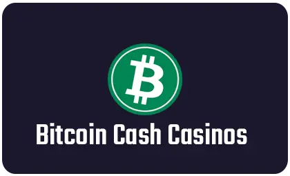 Bitcoin Cash Casinos