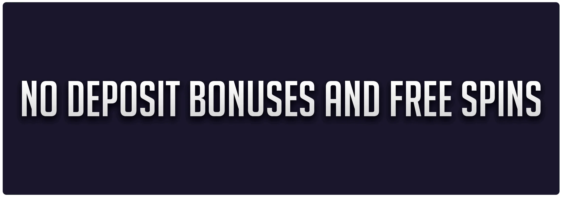 No Deposit Bonuses and Free Spins in online casino in 2025